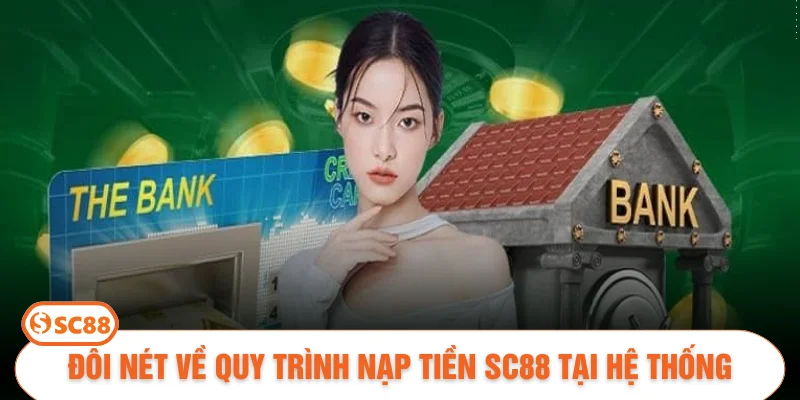 Đôi nét về quy trình nạp tiền SC88 tại hệ thống
