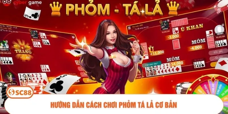 Hướng dẫn cách chơi Phỏm tá lả cơ bản