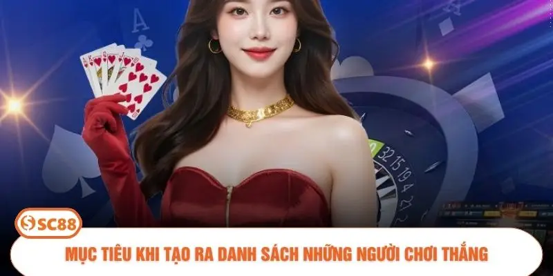 Mục tiêu khi tạo ra danh sách những người chơi thắng