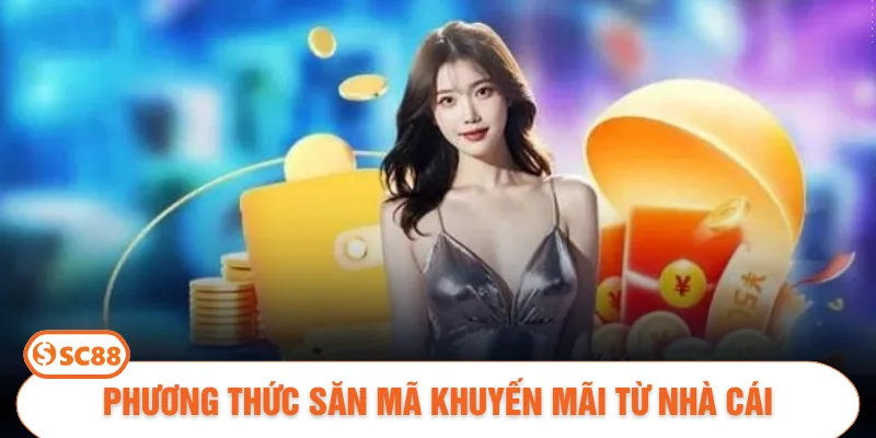 Phương thức săn mã khuyến mãi từ nhà cái