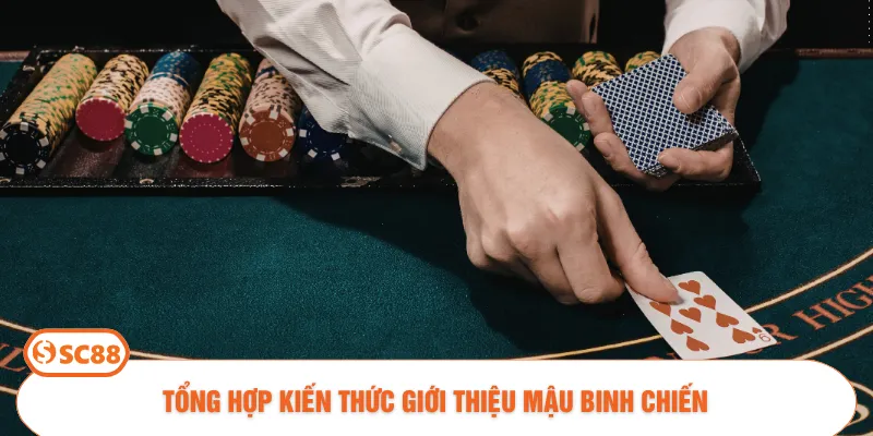 Tổng hợp kiến thức giới thiệu mậu binh chiến